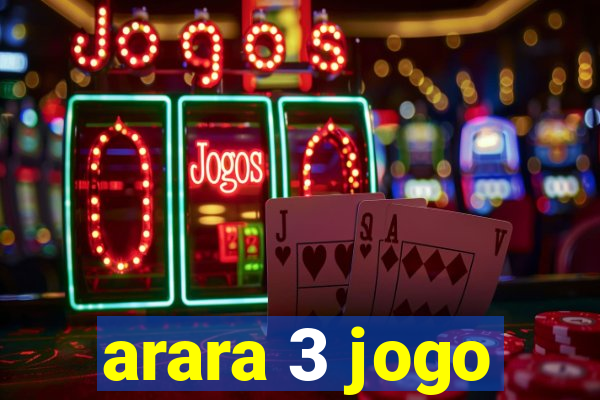 arara 3 jogo